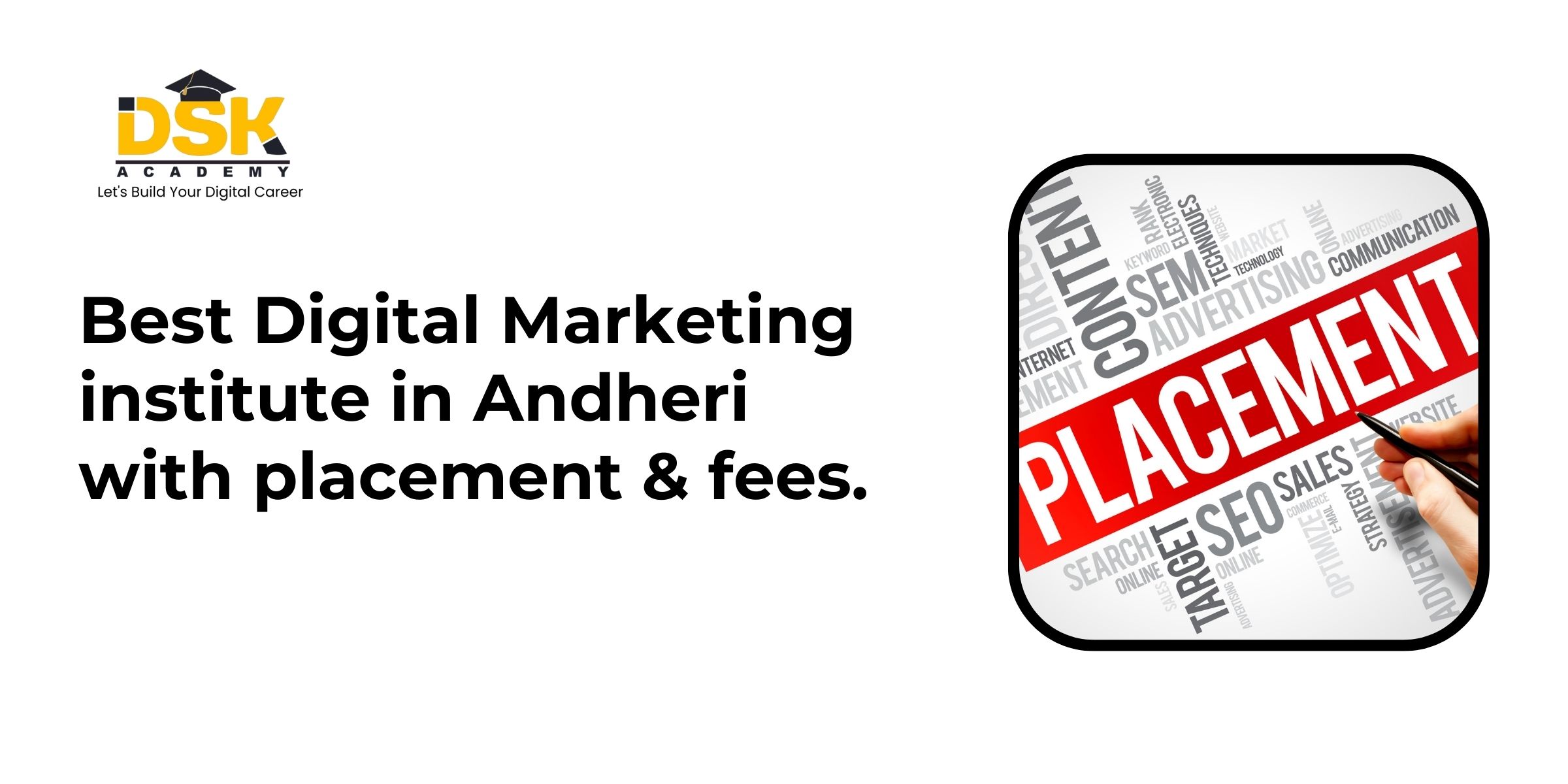 Best Digital Marketing institute in Andheri with placement & fees.