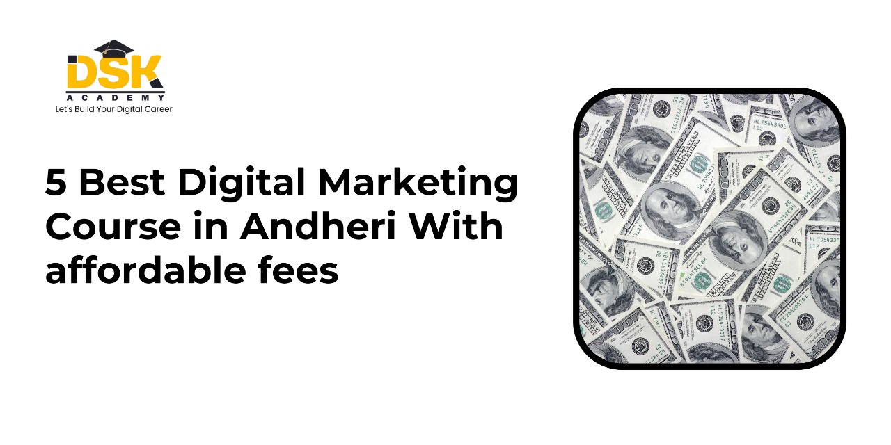 5 Best Digital Marketing Courses in Andheri With affordable fees