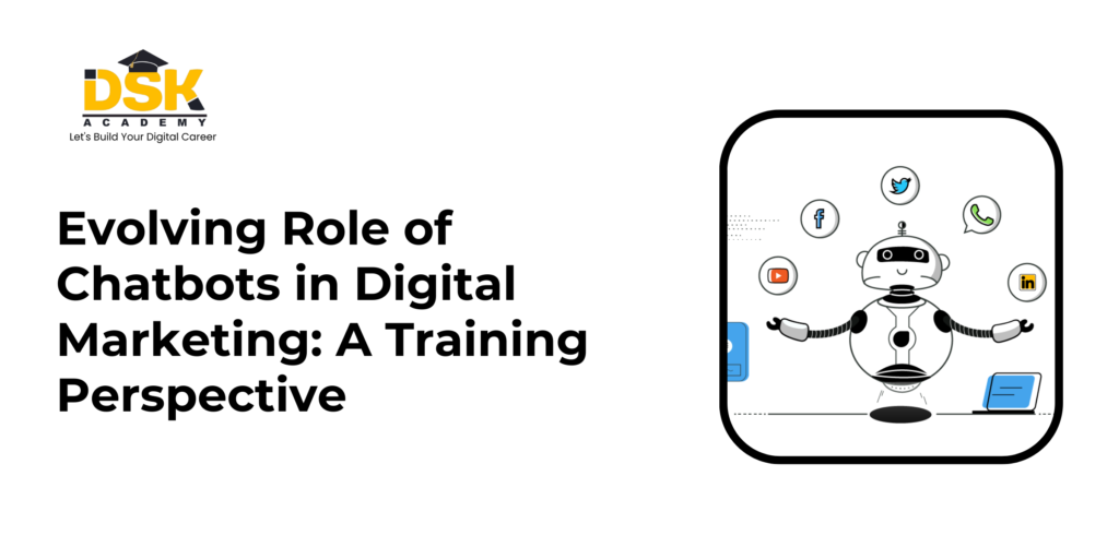 Evolving Role of Chatbots in Digital Marketing: A Training Perspective.